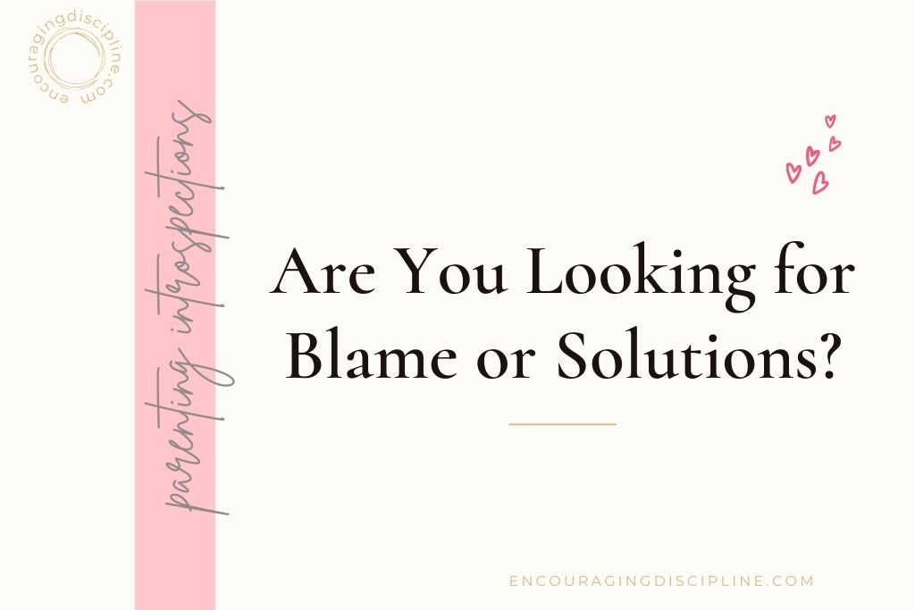 are you looking for blame or solutions