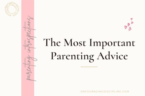 The Most Important Parenting Advice