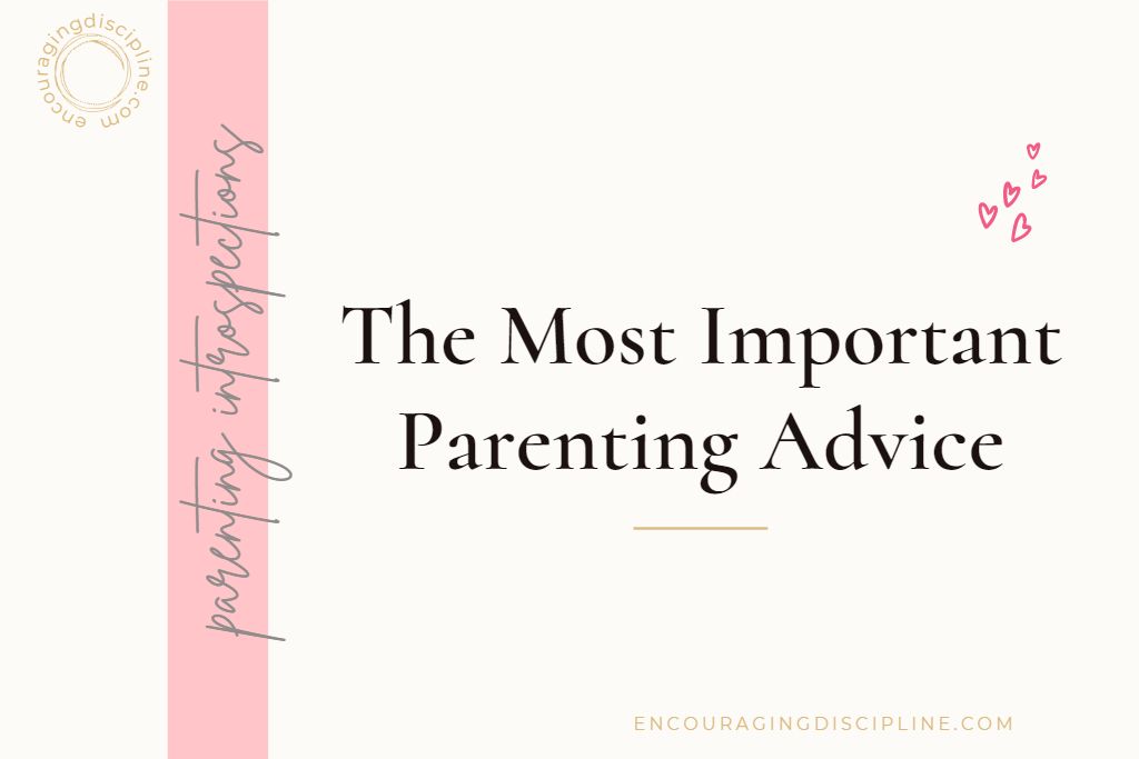 The most important parenting advice